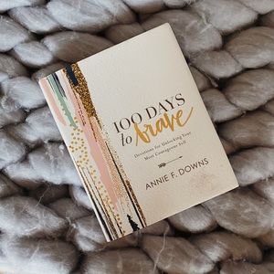 100 Days to Brave by Annie F. Downs